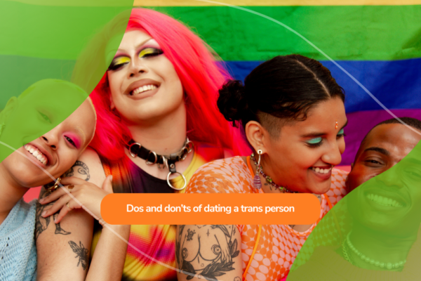 Dos and don’ts of dating a trans person